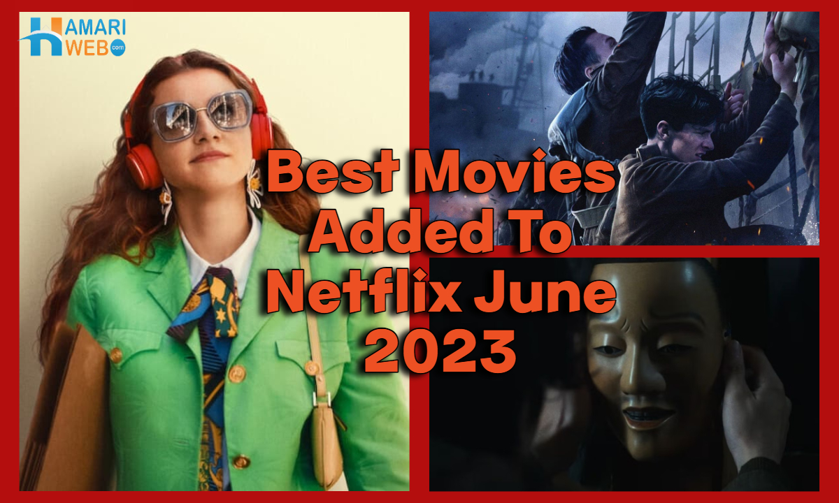 10 MustWatch Movies Added to Netflix in June 2023 US
