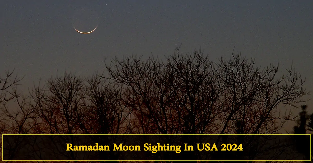 Ramadan Moon Sighting 2024 USA Meeting Scheduled for Today, March 10th