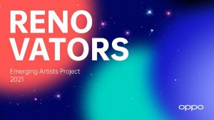 OPPO Launches Renovators 2021 Emerging Artists Project, Lighting Up the Creative Dreams of the Youth Worldwide