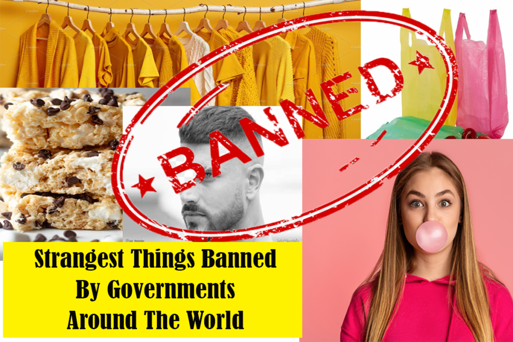 Strangest Things Banned By Governments Around The World