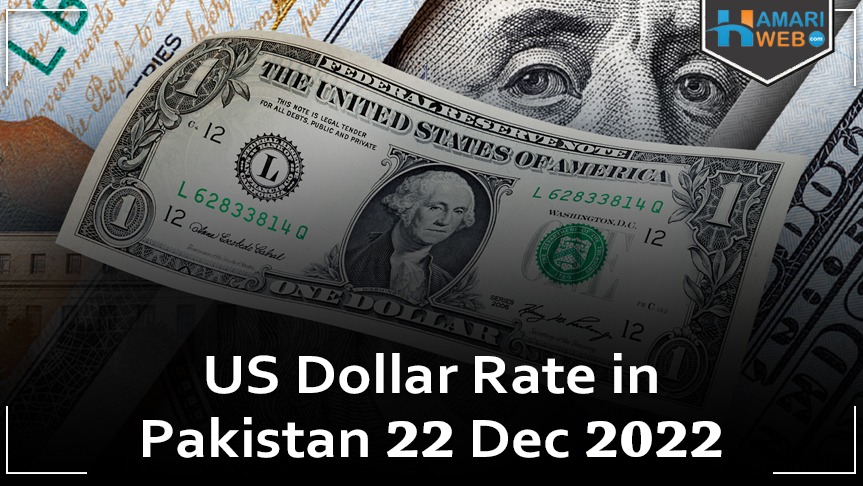 USD to PKR – Dollar Rate in Pakistan Today 22 Dec 2022
