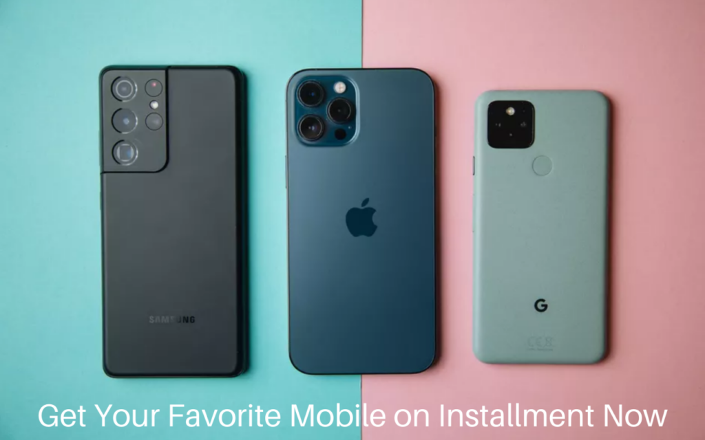 Mobile Phones Easy Installment Plan to Launch in Pakistan
