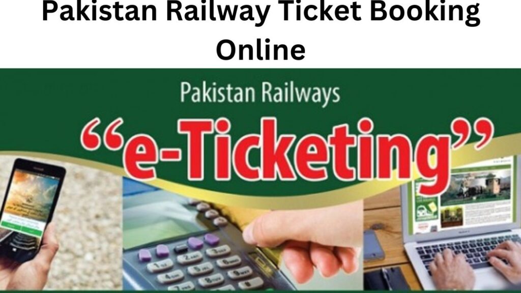 How to Book Train Tickets Online in Pakistan?