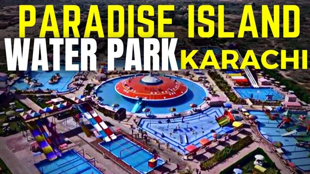 Paradise Island Water Park Karachi | Ticket Price, Location, and Timings