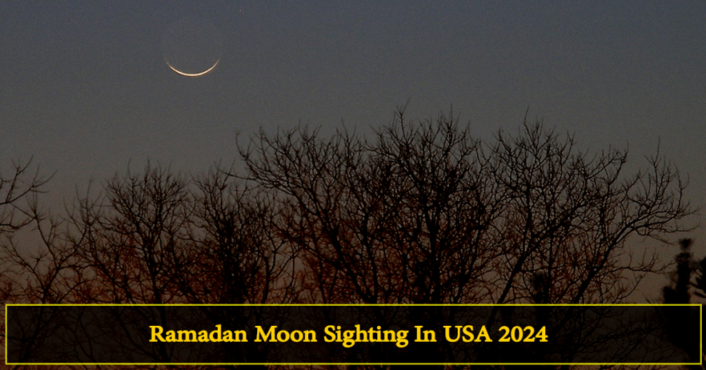 Ramadan Moon Sighting 2024 USA: Meeting Scheduled for Today, March 10th
