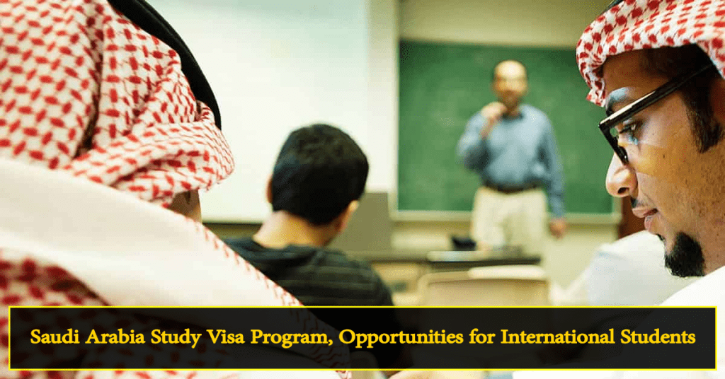 Saudi Arabia Study Visa Program, Unveils Opportunities for International Students