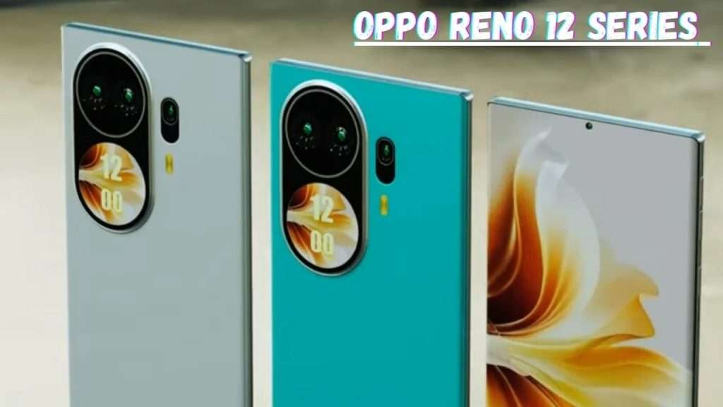 Oppo Reno 12 Series: Launch Date, Price, and Specs Leaked