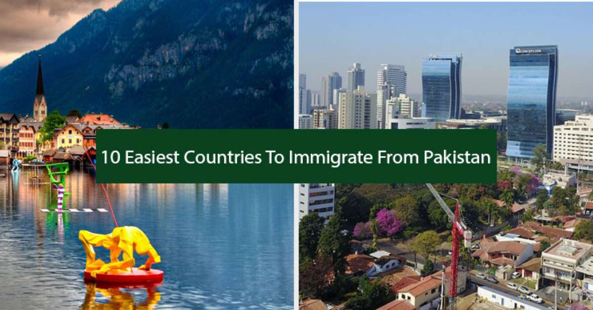 Which is the Easiest Country to Immigrate from Pakistan?