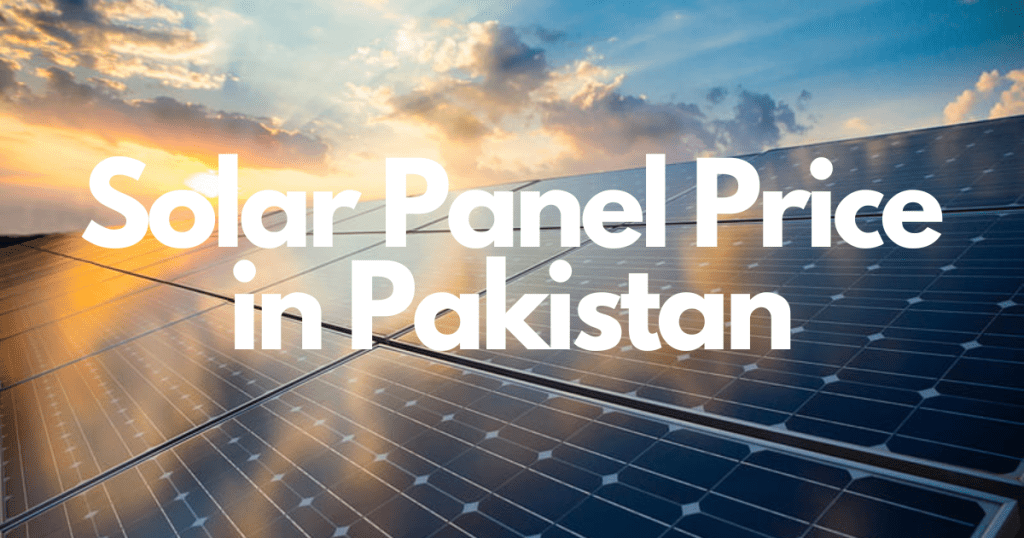 Solar Panel Price Updates in Pakistan:  Anticipated Hike Ahead of 2024-25 Budget