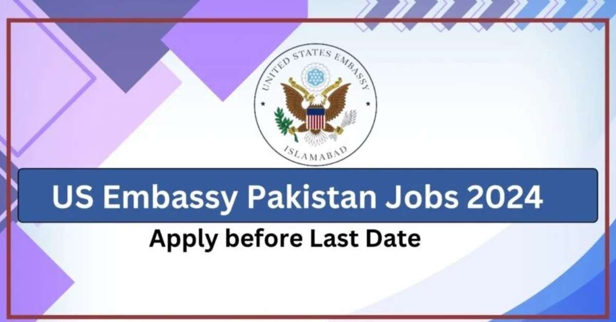 US Embassy Jobs in Islamabad and Karachi 2024 Check Details