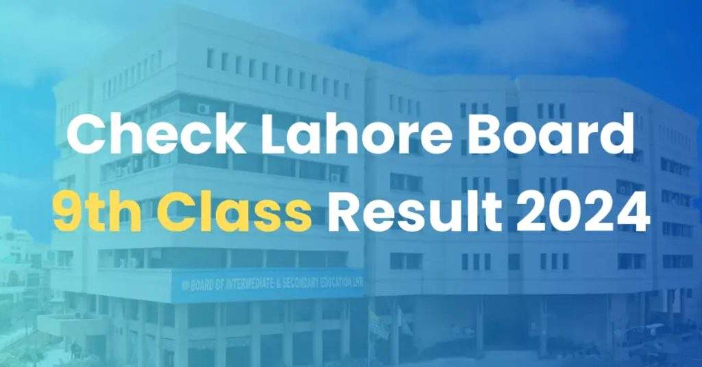 BISE Lahore 9th Class Result 2024 Date Announced: Check Here!