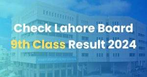 BISE Lahore 9th Class Result 2024 Date Announced: Check Here!