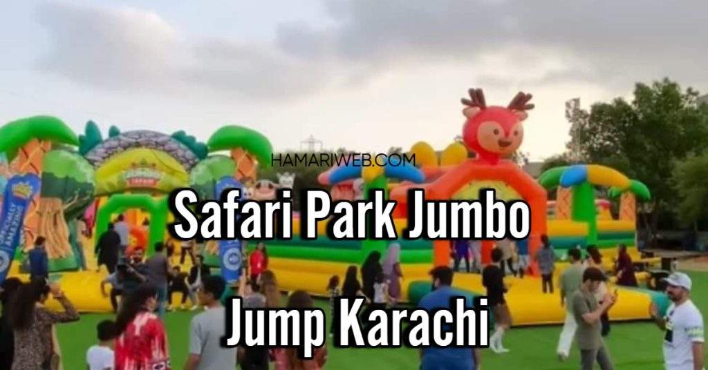 Jumbo Jump Safari Park Karachi: Ticket Prices, Timings, and Location