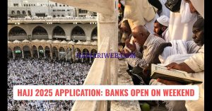 Which Banks Are Open on Weekend for Hajj 2025 Applications in Pakistan?