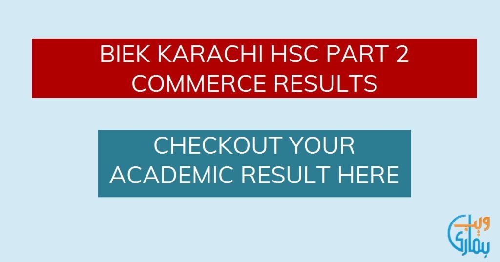 HSC Part 2 Commerce Result 2024 BIEK Karachi Announced: Check Results and Position Holders Now!