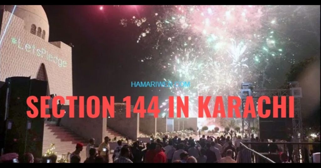 Karachi Under High Alert: 2-Day Section 144 Imposed for Public Safety!