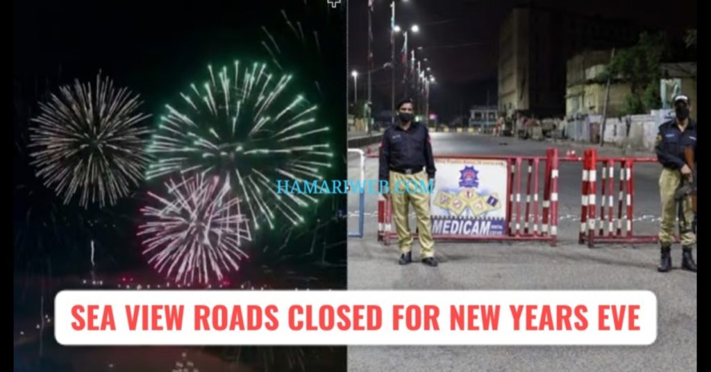 New Year’s Eve in Karachi: Traffic Police Announce Closures for Sea View and Clifton