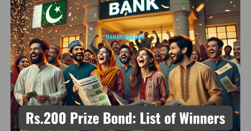 Rs 200 Prize Bond Draw: Complete List of Winners with Bond Numbers (December 2024)