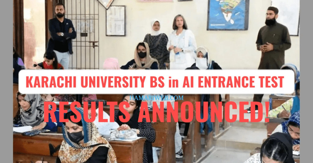 University of Karachi BS Artificial Intelligence 2025 Admission Test Results Announced: Check Here!