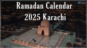 Ramadan Calendar 2025 Karachi – Sehri & Iftar Time Table