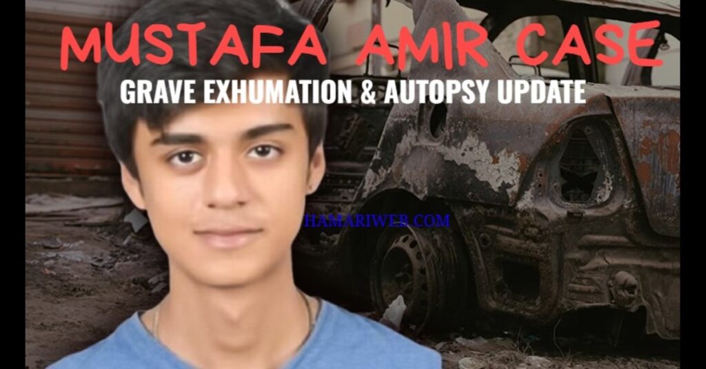 Mustafa Amir Case: Grave to Be Exhumed Tonight at 9 PM Under High Security