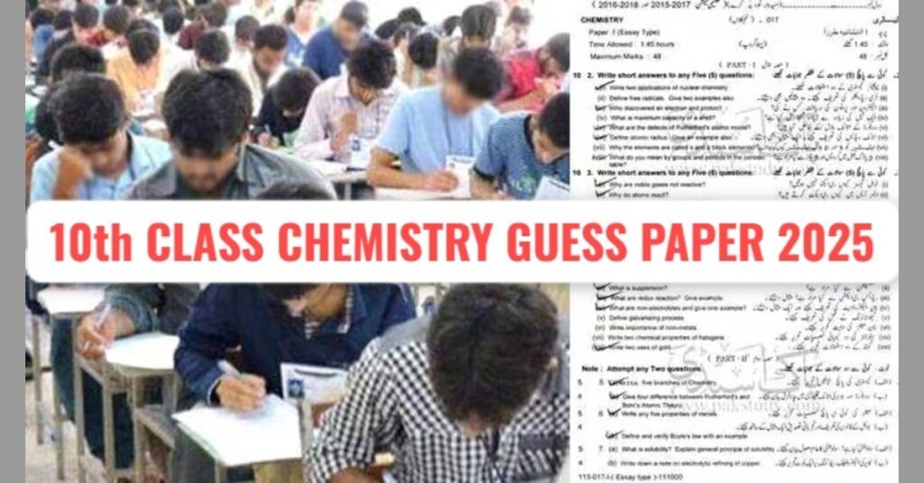 10th Class Chemistry Guess Paper 2025 – Important Topics & Best Preparation Guide