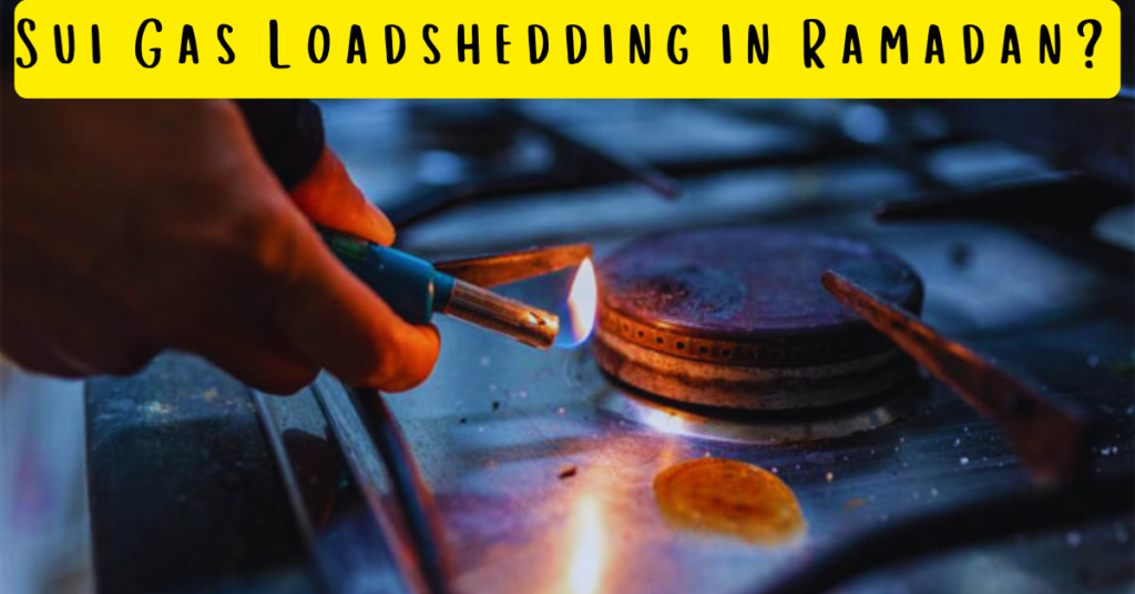 SSGC Gas Supply Ramadan Update: Load Shedding Persists During Sehri & Iftar Despite PM’s Notice