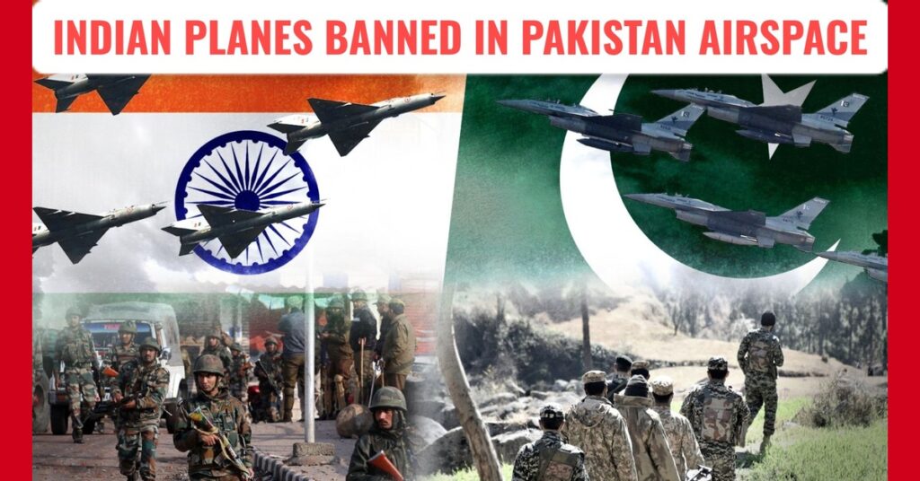 Pakistan Airspace Closed for India: One-Month Ban on Indian Flights and Military Aircraft