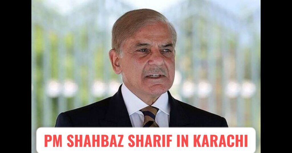 Shahbaz Sharif Karachi Visit Today: City on High Alert Amid PM’s Arrival