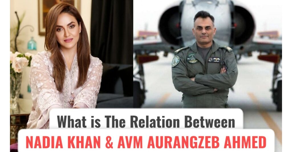 How Are Nadia Khan and Aurangzeb Ahmed of Pakistan Air Force Related?