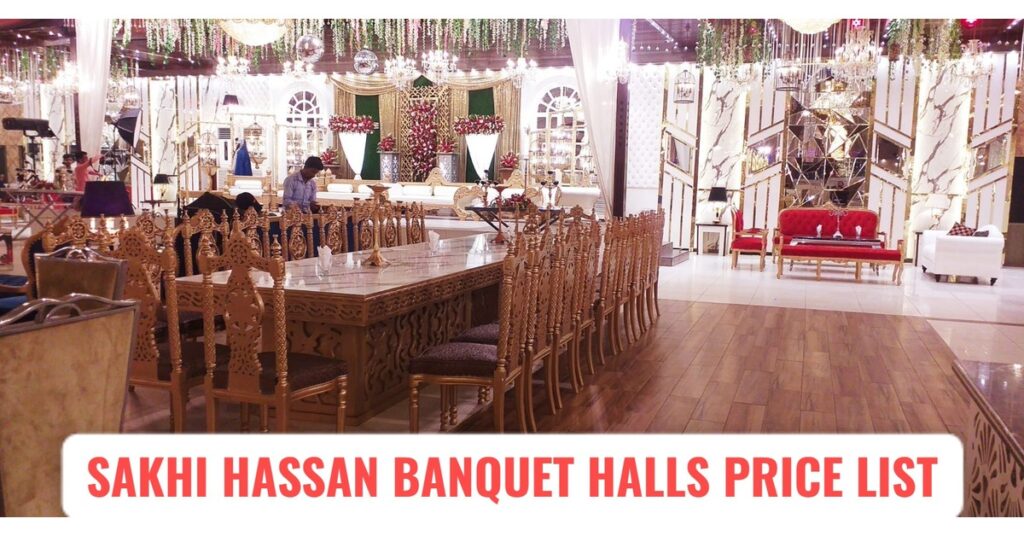Sakhi Hassan Karachi Banquet Hall List with Price (2025 Updated Details)