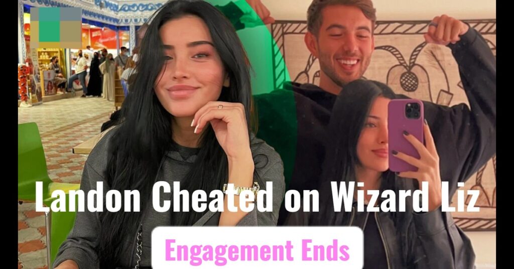 Landon Cheated on Wizard Liz: Influencer Ends Engagement While Pregnant in Viral Scandal