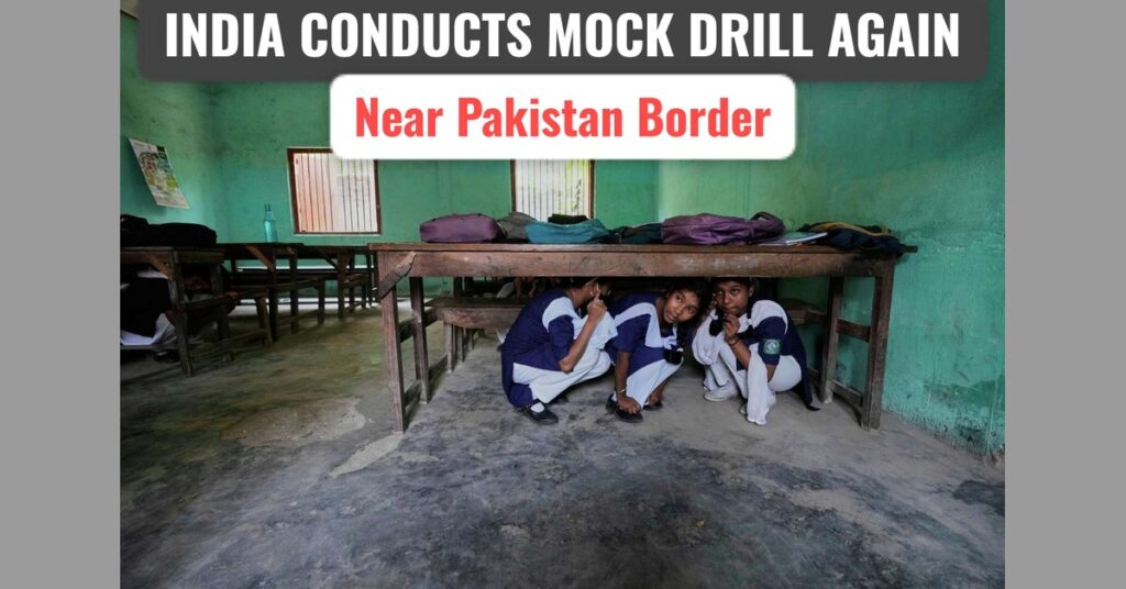 India Conducts Mock Drills Near Pakistan Border on 29 May 2025 – Why Another Mock Drill Now?