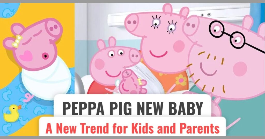 Peppa Pig New Baby Evie: Why This Kids’ Show Is Going Viral Among Adults Too