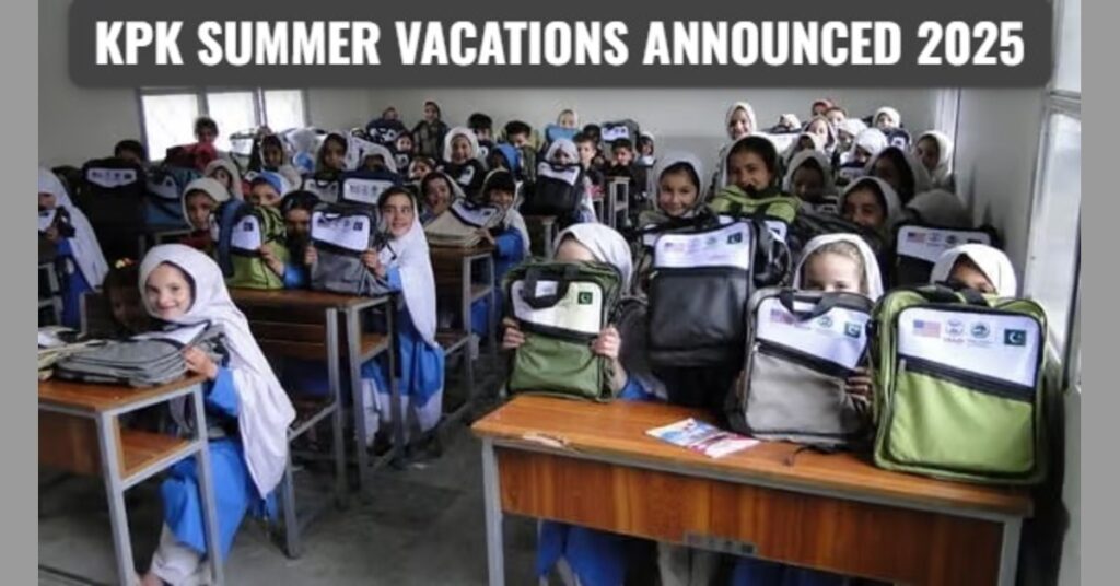 KP Summer Vacations 2025: Official Summer Vacation Notification Issued for All Schools in Khyber Pakhtunkhwa