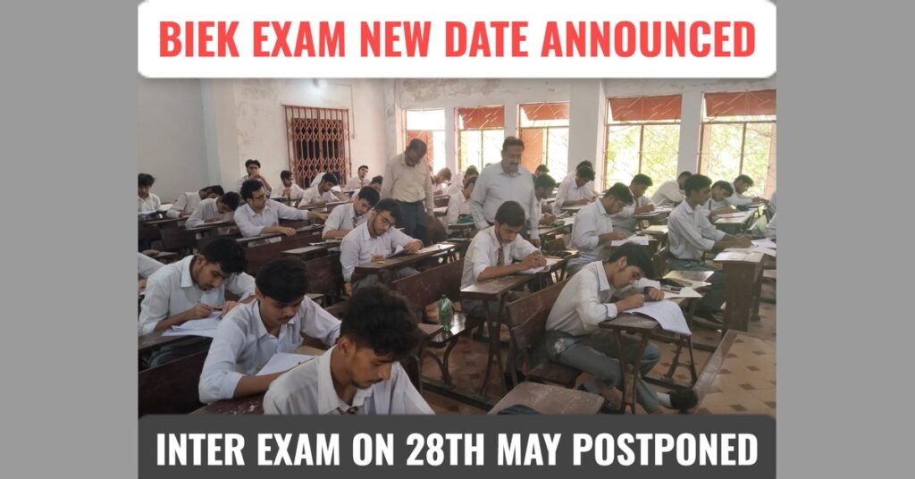 BIEK Board Exams Rescheduled: New Dates Announced Due to Youm-e-Takbeer Holiday in Pakistan