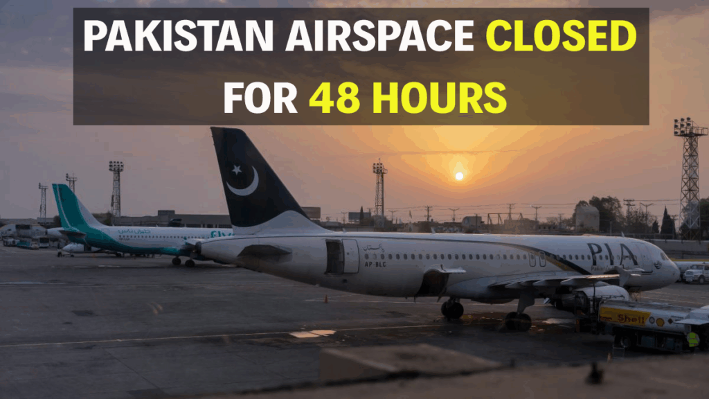 Pakistan Airspace Closed for 48 Hours, All Airports Including Lahore, Karachi, and Islamabad Shut Down