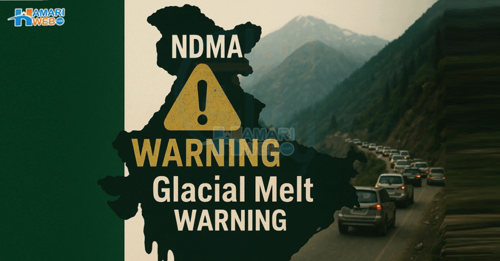 Northern Areas of Pakistan on High Alert as Glaciers Melt: NDMA Issues Flash Flood Warning