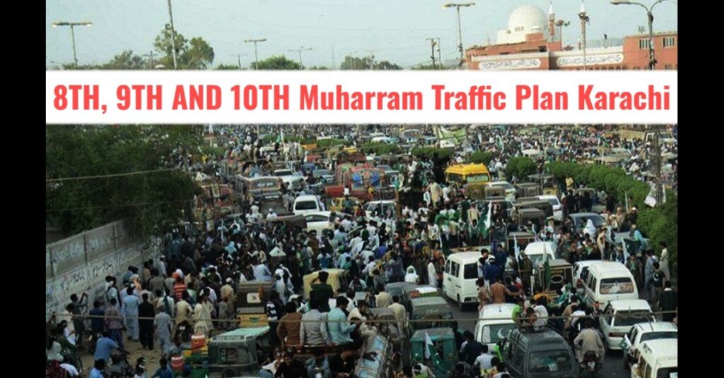 Which Roads Will be Closed in Karachi for 8th, 9th, and 10th Muharram 2025 Processions?