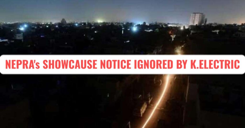 Did K-Electric Ignore NEPRA’s Show-Cause Notice? Loadshedding Continues in Karachi