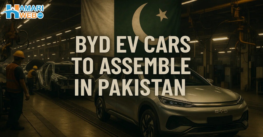BYD to Assemble EVs in Pakistan: Karachi Plant Set to Shock the Auto Market from Next Year