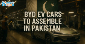 BYD to Assemble EVs in Pakistan: Karachi Plant Set to Shock the Auto Market from Next Year