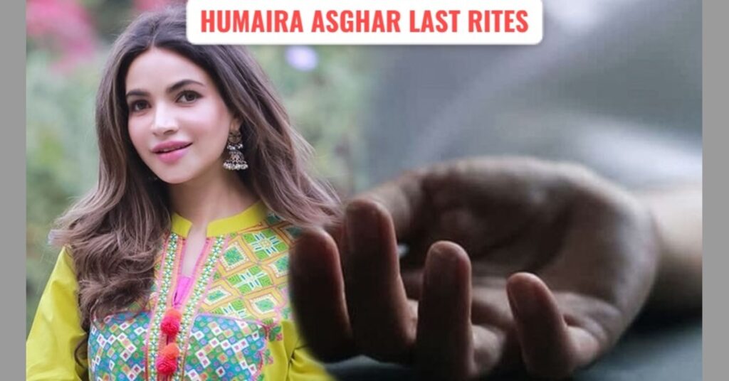 Who Will Lay Humaira Asghar to Rest? Sindh Culture Ministry and Showbiz Industry Steps In