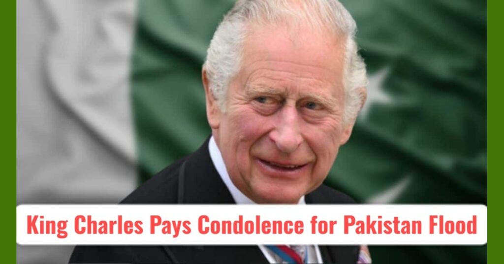 King Charles Pakistan Flood Statement Sparks Global Attention