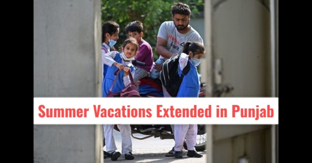 Schools’ Summer Vacations (Punjab) Extended: When Will Schools Reopen?