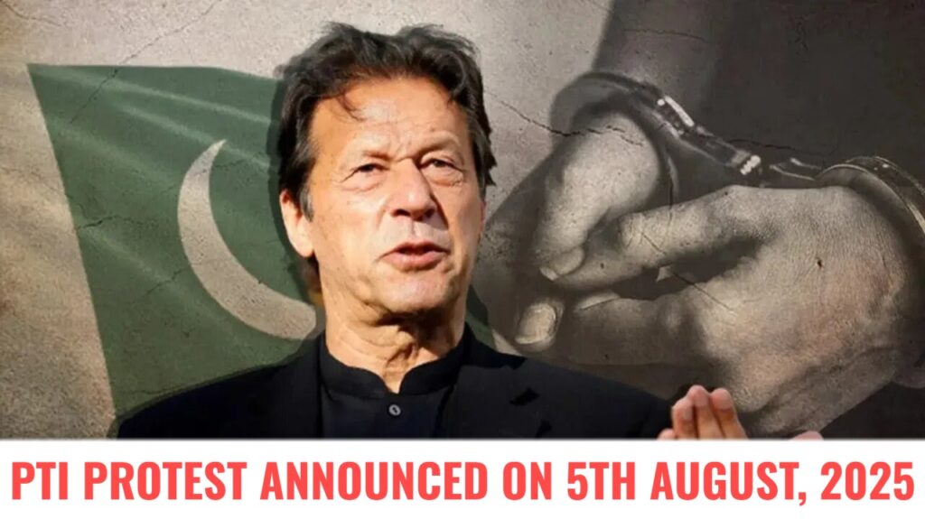PTI Protest Announced for 5th August 2025 to Mark Two Years Since Imran Khan’s Arrest