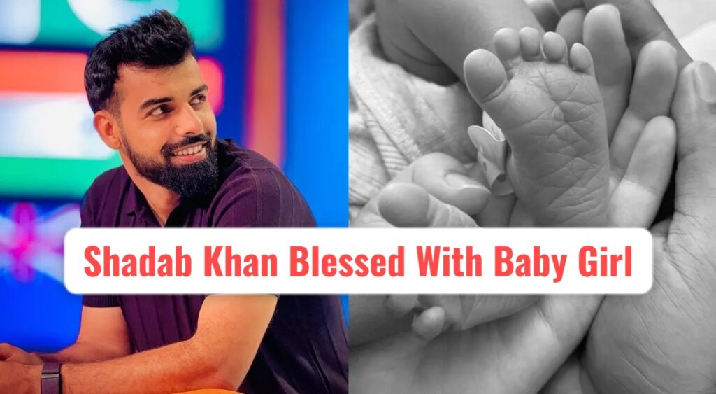 Cricketer Shadab Khan Welcomes First Child, A Baby Girl