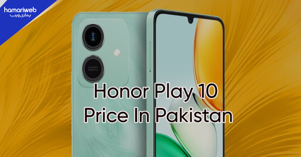Honor Play 10 in Pakistan: Official Price and Complete Specifications Released