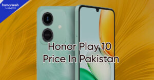 Honor Play 10 in Pakistan: Official Price and Complete Specifications Released
