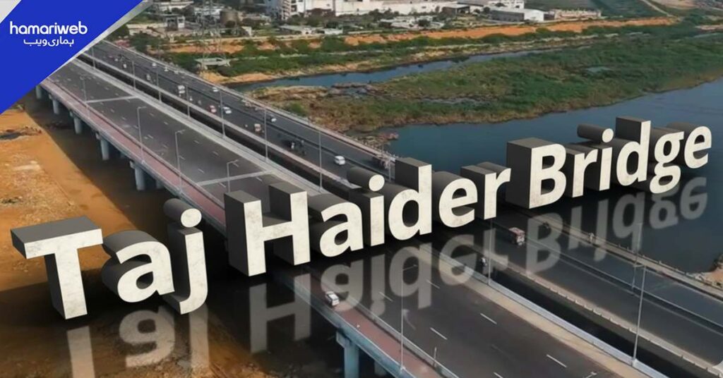 Taj Haider Bridge Karachi Location, Route, and Traffic Details Announced